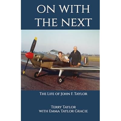 On with the Next: The Life of John F. Taylor