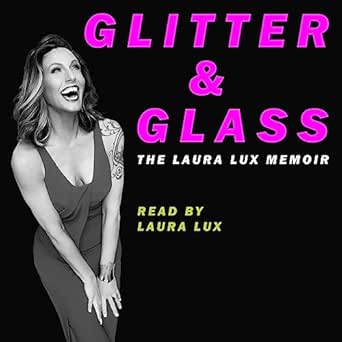 Amazon.com: Glitter and Glass: The Laura Lux Memoir (Audible Audio