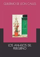 Los Anhelos Del Peregrino 1791890415 Book Cover