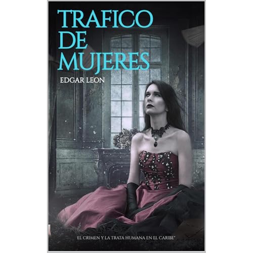 TRAFICO DE MUJERES Audiobook By Edgar Leon cover art