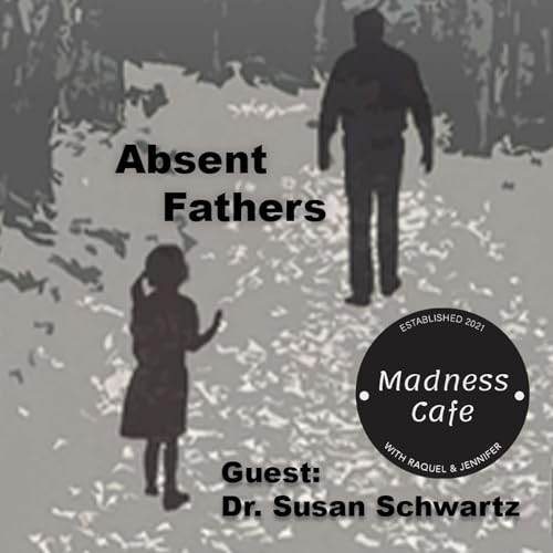 219. Absent Fathers with guest Dr. Susan Schwartz cover art