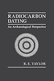 Radiocarbon Dating: An Archaeological Perspective