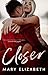 Closer