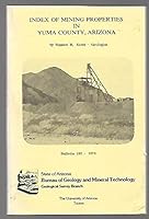Index of Mining Properties in Yuma County, Arizona Bulletin 192 B01N9MGDQY Book Cover