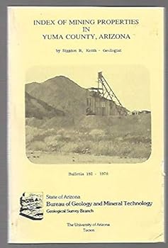 Paperback Index of Mining Properties in Yuma County, Arizona Bulletin 192 Book