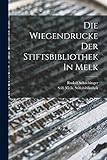 wiegendrucke  Die Wiegendrucke Der Stiftsbibliothek In Melk