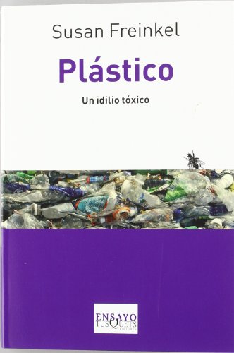 Plástico: Un idilio tóxico (Ensayo (tusquets))