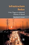 Infrastructure Redux: Crisis, Progress in Industrial Pakistan & Beyond