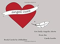 Angel Cues: Get Daily Angelic Alerts From the Cards Inside 0972521526 Book Cover