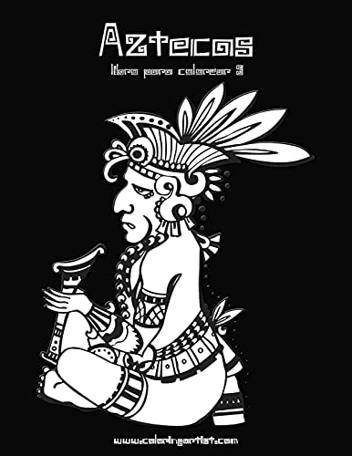 Aztecas libro para colorear 3 (Spanish Edition)