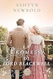  La Promessa di Lord Blackwell: Un romance Regency (Le Lettere di Larkhall Vol. 5)