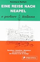 Eine Reise nach Neapel. e parlare italiano: Ein Sprachkurs durch Italien 3791314416 Book Cover