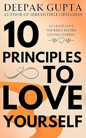 10 Principles To Love Yourself: How to Start your Day and Sleep Peacefully (Timeless Principles)