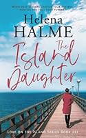 The Island Daughter: When past secrets shatter your present, how do you face your future? (Love on the Island) 1838105719 Book Cover