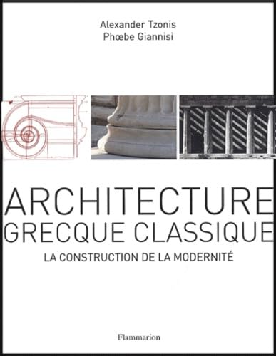 Architecture grecque classique: La construction de la modernité