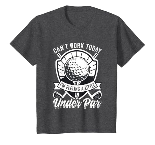 Can't Work Today I'm Feeling a Little Under Par- Golf Golfer T-Shirt, Youth, Dark Heather Grey, 2T