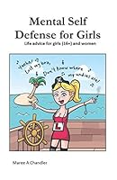 Mental Self Defense for Girls (16+): Life advice for girls (16+) and women on Sex, Drugs and Rock and Roll B08KTDHG31 Book Cover