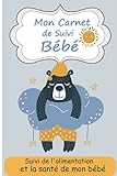  Carnet de suivi pour bébé petit ourse Journal de bord de bébé pour petit ourse Cadeau de naissance bébé fille garçon, Carnet de suivi assistante ... familial, crèche ...: 200jours/page 6x9
