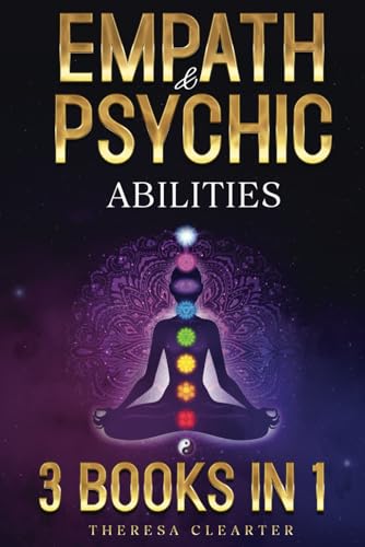 Empath And Psychic Abilities Bible | 3 Books In 1: Unlocking Your Inner Potential & Managing Your Psychic Gifts Through Intuition, Clairvoyance And Me