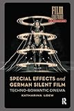 Special Effects and German Silent Film: Techno-Romantic Cinema