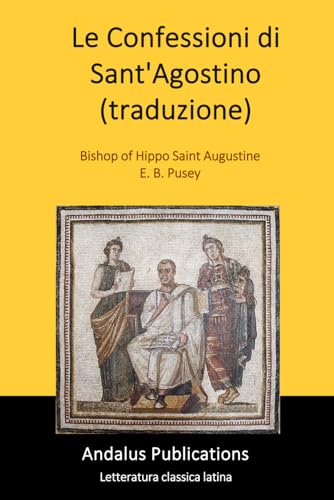 Le Confessioni di Sant'Agostino (traduzione) (Italian Edition)