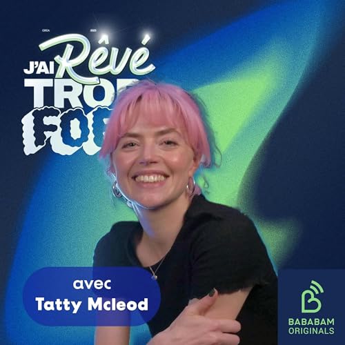 EP°7│Tatty Macleod : quels sont ses rêves les plus fous ? cover art
