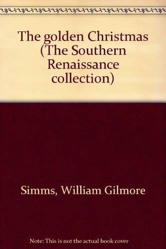 The golden Christmas (The Southern Renaissance ... 1570871000 Book Cover