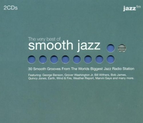 The Very Best of Smooth Jazz : 30 Smooth Grooves From The World's Biggest Jazz Radio Station by Various Artists (2000) Audio CD