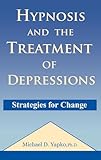 Hypnosis and the Treatment of Depressions: Strategies for Change