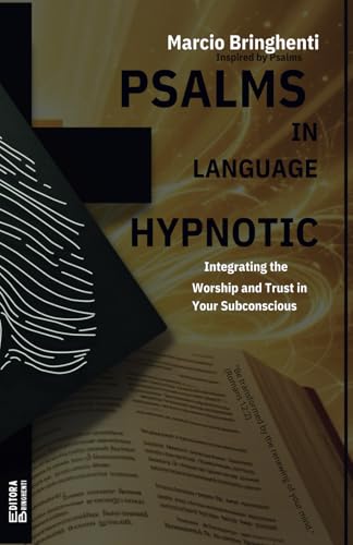 Psalms in Hypnotic Language: Integrating Worship and Trust into Your Subconscious