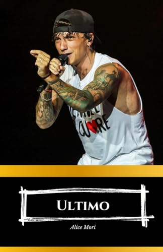 Curiosità e Biografia: Il Libro Tributo Ufficiale su Ultimo: La Vita, la Musica e i Segreti di Niccolò Moricon