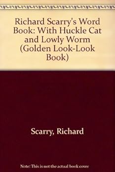 Hardcover Richard Scarry's Word Book: With Huckle Cat and Lowly Worm (Golden Look-look Book) Book
