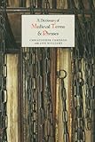 A Dictionary of Medieval Terms and Phrases