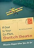 co seats nz  If God Is Your Co-Pilot, Switch Seats: Miracles Happen When You Let Go!