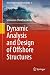 Dynamic Analysis and Design of Offshore Structures (Ocean Engineering & Oceanography)