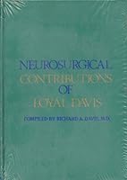 Neurosurgical contributions of Loyal Davis;: Selected papers and retrospective commentaries, 0721629903 Book Cover