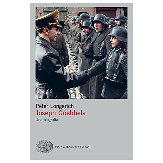 Goebbels. Una biografia (Piccola biblioteca Einaudi. Big)