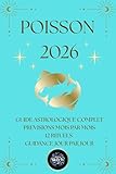 POISSONS 2026 – Guide Astrologique Magic Witch: Prévisions mensuelles, guidance quotidienne, rituels magiques et mantras. (French Edition)