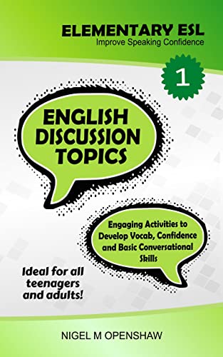 Cover of Elementary English Discussion Topics: Engaging ESL Activities to Develop Vocab, Confidence and Basic Conversational Skills