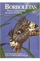 Borboletas: Beleza e comportamento de especies brasileiras 8585352019 Book Cover