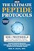 The Ultimate Peptide Protocols: A Beginners Guide to Weight Loss, Longevity, Healing and Recovery with 30-day Starter Plan
