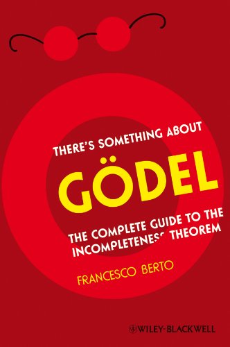 There's Something About Gödel: The Complete Guide to the Incompleteness Theorem