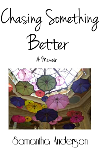 Chasing Something Better, A Memoir