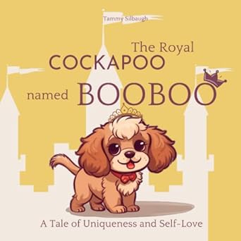The Royal Cockapoo Named Booboo: A Tale of Uniqueness and Self-Love ...