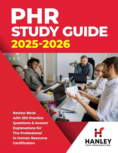 PHR Study Guide 2025-2026: Review Book With 350 Practice Questions and Answer Explanations for the Professional in Human Resources Certification