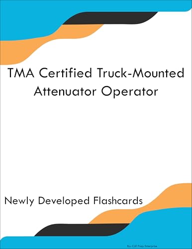 TMA Certified Truck-Mounted Attenuator Operator Study Guide Flashcards