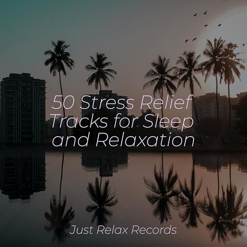 50 Stress Relief Tracks for Sleep and Relaxation by Relajacion Del Mar ...