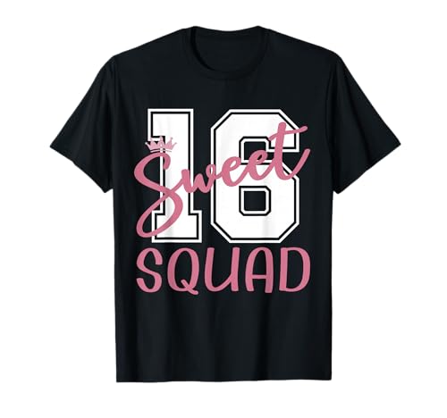 Sweet 16 Squad Sixteen Birthday Team T-Shirt
