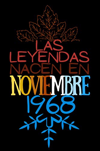 Las Leyendas nacen en Noviembre 1968: Regalo de cumpleaños para mujeres y hombres de 52 años, regalos aniversario papa, mama / Diario, cuaderno de notas, apuntes o agenda, bloc de notas