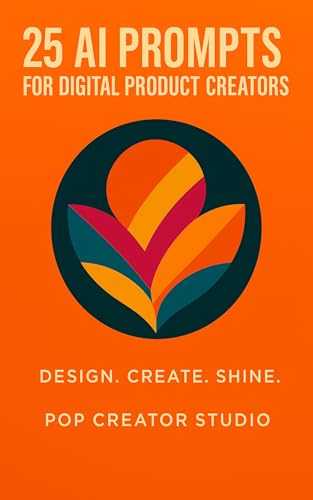 25 AI Prompts For Digital Product Creators: AI Prompts to Boost Y...